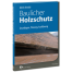 Baulicher Holzschutz von Ulrich Arnold, Rudolf Müller Verlag: Leitfaden zum Schutz und Erhalt von Holz im Bauwesen; Umschlag zeigt Holzoberfläche. Wertica Shop